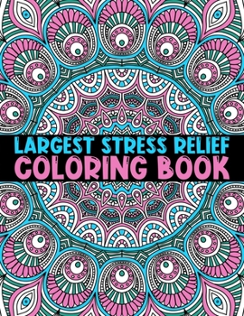 Paperback Largest Stress Relief Coloring Book: Creative mandala art designs Unique 60 Adult Coloring Pages With ... Great Variety of Mixed Mandala Designs Adult Book