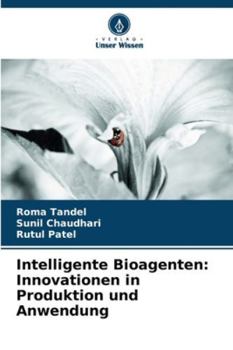 Paperback Intelligente Bioagenten: Innovationen in Produktion und Anwendung [German] Book