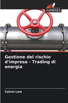 Paperback Gestione del rischio d'impresa - Trading di energia (Italian Edition) [Italian] Book