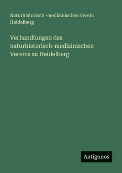 Verhandlungen des naturhistorisch-medizinischen Vereins zu Heidelberg