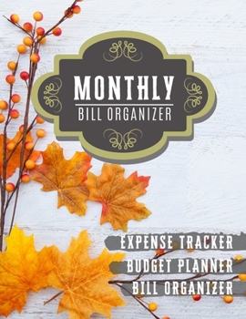 Paperback Monthly Bill Organizer: budget management with income list, Weekly expense tracker, Bill Planner, Financial Planning Journal Expense Tracker B Book