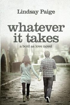 Whatever It Takes - Book #3 of the Bold As Love