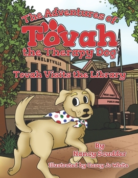 Paperback The Adventures of Tovah the Therapy Dog: Tovah Visits the Library Book