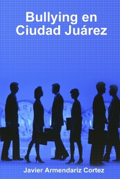 Paperback Bullying en Ciudad Juárez [Spanish] Book