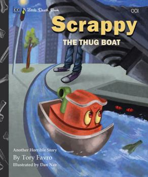 Paperback Scrappy The Thug Boat (Little Death Book) (Little Death Books) Book