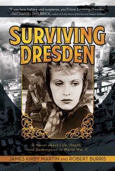 Hardcover Surviving Dresden: A Novel about Life, Death, and Redemption in World War II Book