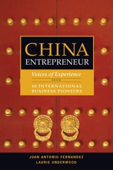 Paperback China Entrepreneur: Voices of Experience from 40 International Business Pioneers Book