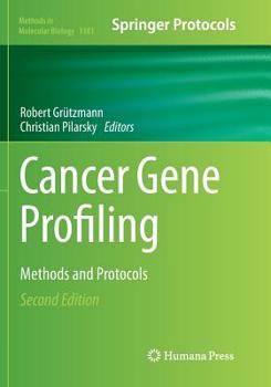 Cancer Gene Profiling: Methods and Protocols - Book #1381 of the Methods in Molecular Biology