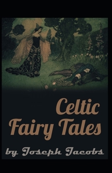 Paperback Celtic Fairy Tales by Joseph Jacobs: Illustrated Edition Book