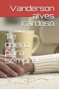 Paperback Te quero para sempre! [Portuguese] Book