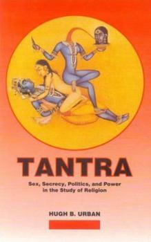 Paperback Tantra: Sex, Secrecy, Politics and Power in the Study of Religion Book