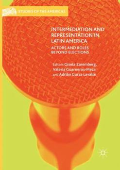 Paperback Intermediation and Representation in Latin America: Actors and Roles Beyond Elections Book