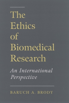 Hardcover The Ethics of Biomedical Research: An International Perspective Book