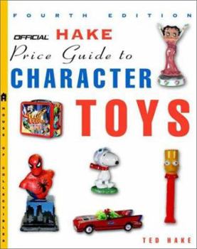 Paperback The Official Hake's Price Guide to Character Toys, 4th Edition Book