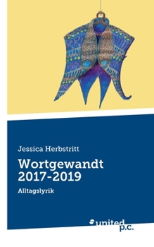 Paperback Wortgewandt 2017-2019: Alltagslyrik [German] Book