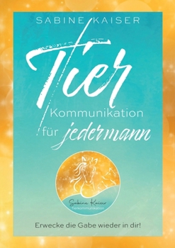 Paperback Tierkommunikation für jedermann: Tiergefühle erkennen Bedürfnisse verstehen Beziehung vertiefen [German] Book
