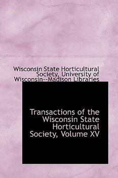 Transactions of the Wisconsin State Horticultural Society