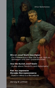 Wie wir Josef Stalin beerdigten / How We Buried Josef Stalin / Как мы ... и бесl