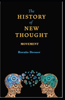 Paperback A History of the New Thought Movement: ( illustrated edition) Book