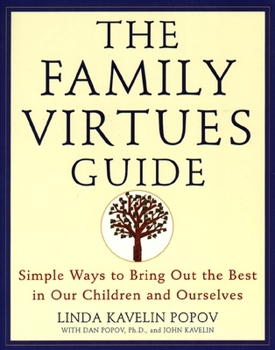 Paperback The Family Virtues Guide: Simple Ways to Bring Out the Best in Our Children and Ourselves Book