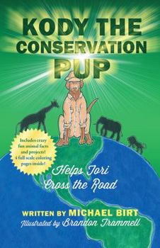 Hardcover Kody the Conservation Pup: Helps Tori Cross the Road Book