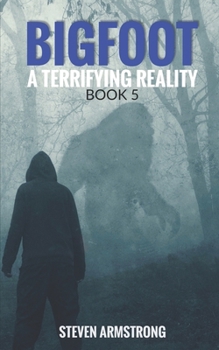 Paperback Bigfoot: A Terrifying Reality, Book 5 Book