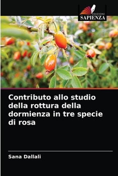 Paperback Contributo allo studio della rottura della dormienza in tre specie di rosa [Italian] Book