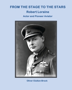 Paperback From the Stage to the Stars: Robert Loraine Actor and Pioneer Aviator Book