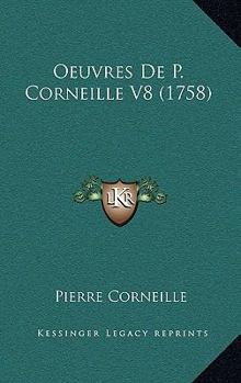 Paperback Oeuvres De P. Corneille V8 (1758) [French] Book