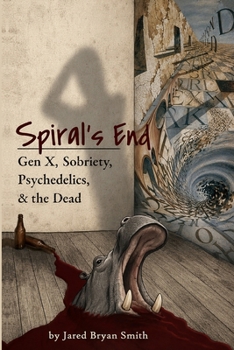 Paperback Spiral's End: Gen X, Sobriety, Psychedelics, & the Dead Book