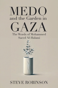 Medo and the Garden in Gaza: The Words of Mohammed Saeed Al-Halami