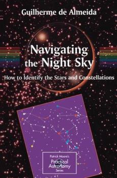 Paperback Navigating the Night Sky: How to Identify the Stars and Constellations Book