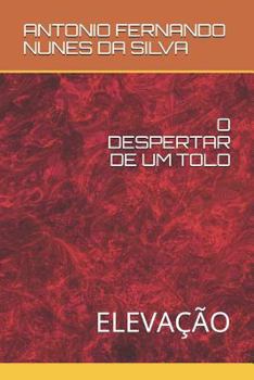 Paperback O Despertar de Um Tolo: Eleva??o [Portuguese] Book