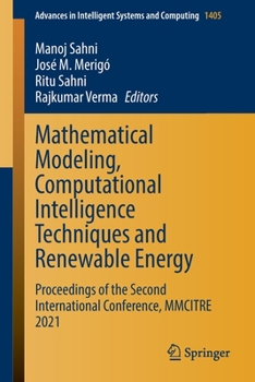 Paperback Mathematical Modeling, Computational Intelligence Techniques and Renewable Energy: Proceedings of the Second International Conference, Mmcitre 2021 Book