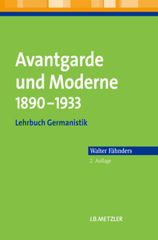Paperback Avantgarde Und Moderne 1890-1933: Lehrbuch Germanistik [German] Book