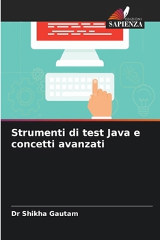 Paperback Strumenti di test Java e concetti avanzati [Italian] Book