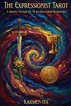 THE EXPRESSIONIST TAROT: 78 Cards, 78 Truths, One Mirror