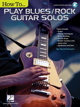 Paperback How to Play Blues/Rock Guitar Solos: Audio Access Included! [With Access Code] Book