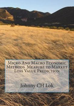 Paperback Micro and Macro Economic Methods Measure to Market Loss Value Prediction Book