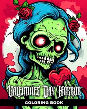 Paperback Valentine's Day Horror Coloring Book: Creepy and Comic Colouring Pages for Adults and Teens for Valentine's Day Book