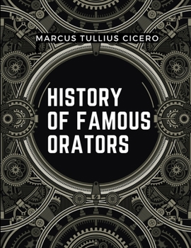 Paperback History Of Famous Orators: Accomplished Speaker Book