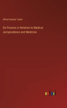 Hardcover On Poisons in Relation to Medical Jurisprudence and Medicine Book