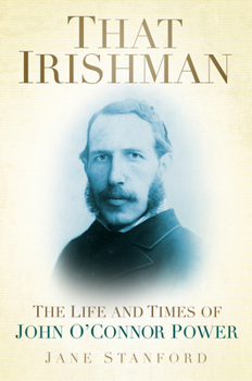 Paperback That Irishman: The Life and Times of John O'Connor Power Book