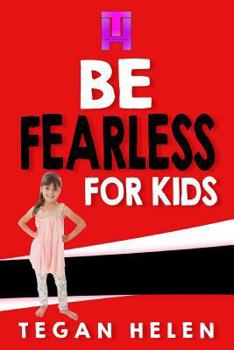 Paperback Be Fearless for Kids: Educational books for Kids Book