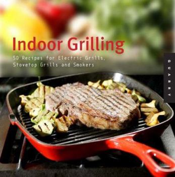 Paperback Indoor Grilling: 50 Recipes for Electric and Stovetop Grills and Smokers Book