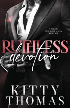 Paperback Ruthless Devotion: A Forced Marriage Mafia Romance Book