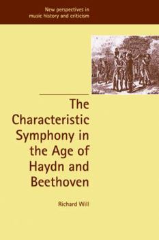 Paperback The Characteristic Symphony in the Age of Haydn and Beethoven Book