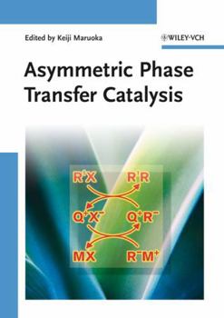 Hardcover Asymmetric Phase Transfer Catalysis Book