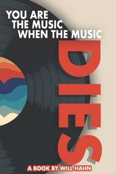 You Are The Music When The Music Dies
