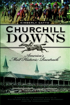 Paperback Churchill Downs: America's Most Historic Racetrack Book